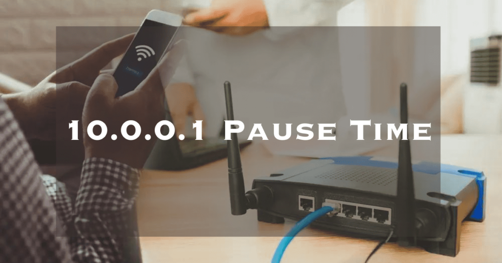 10.0.0.1 Pause Time