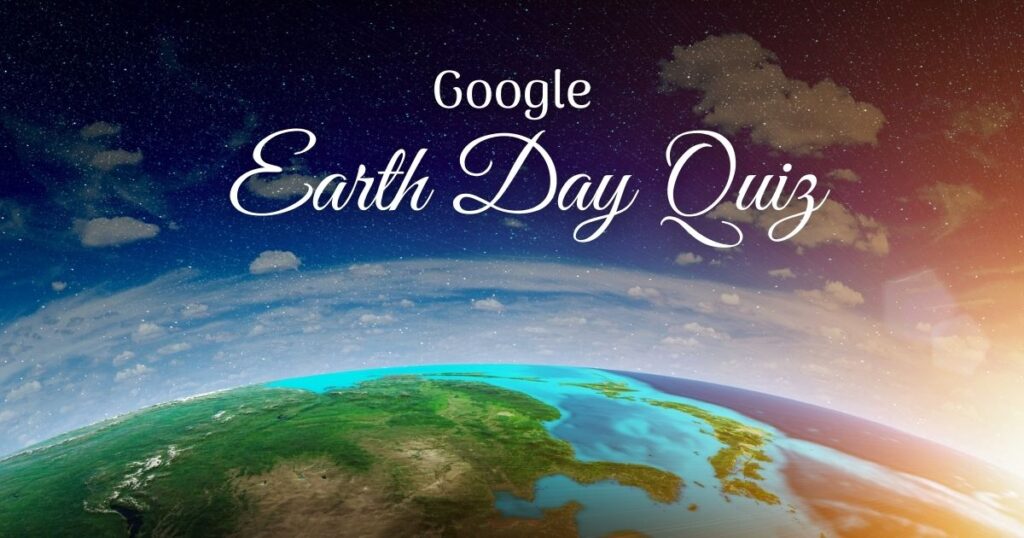 Google Earth Day Quiz